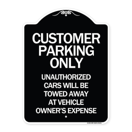 Signmission Customer Parking Unauthorized Cars Towed Away Owners Expense Alum Sign, 18" L, 24" H, BW-1824-24201 A-DES-BW-1824-24201
